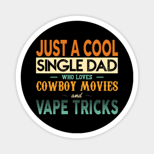 Just a cool single dad Magnet